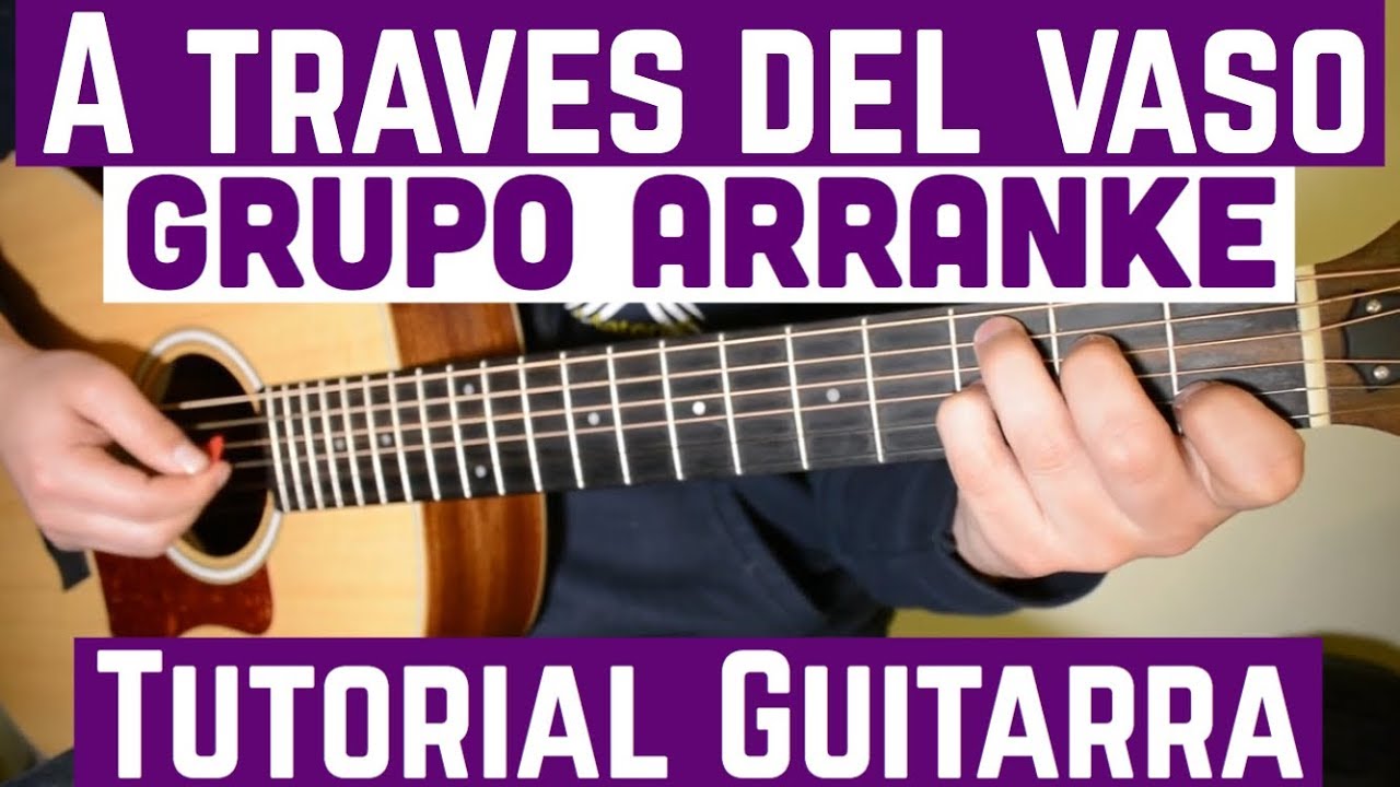 A Traves Del Vaso - Tutorial de Guitarra ( Grupo Arranke / Los Sebastianes  ) Para Principiantes