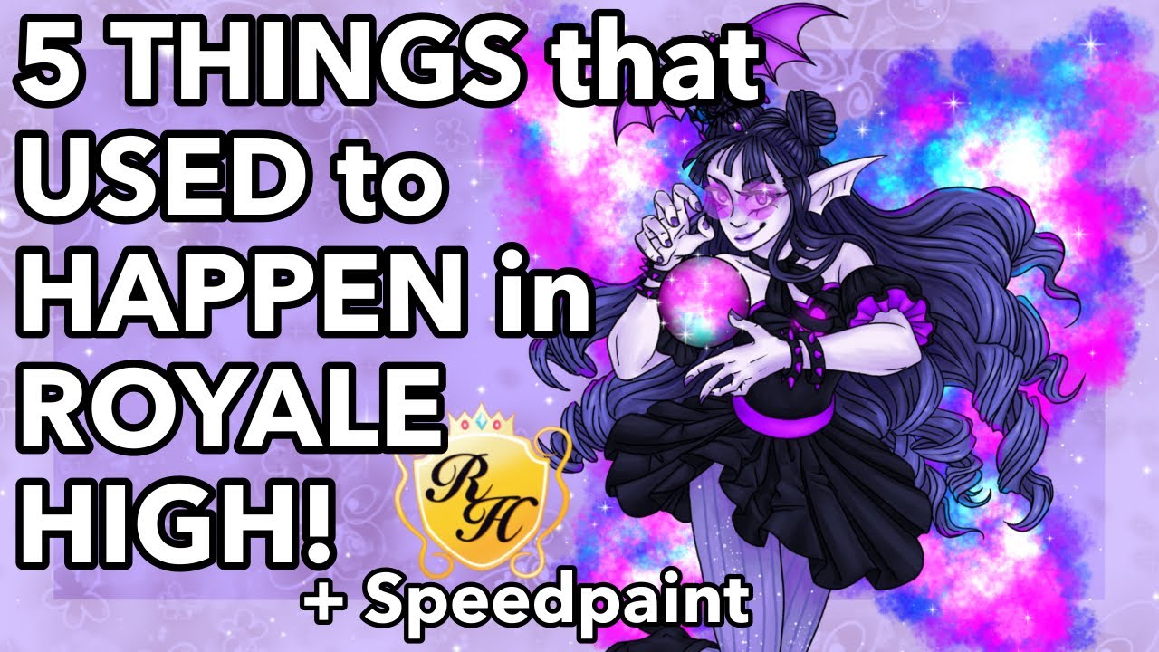 5 THINGS that USED to HAPPEN in ROYALE HIGH! + speedpaint