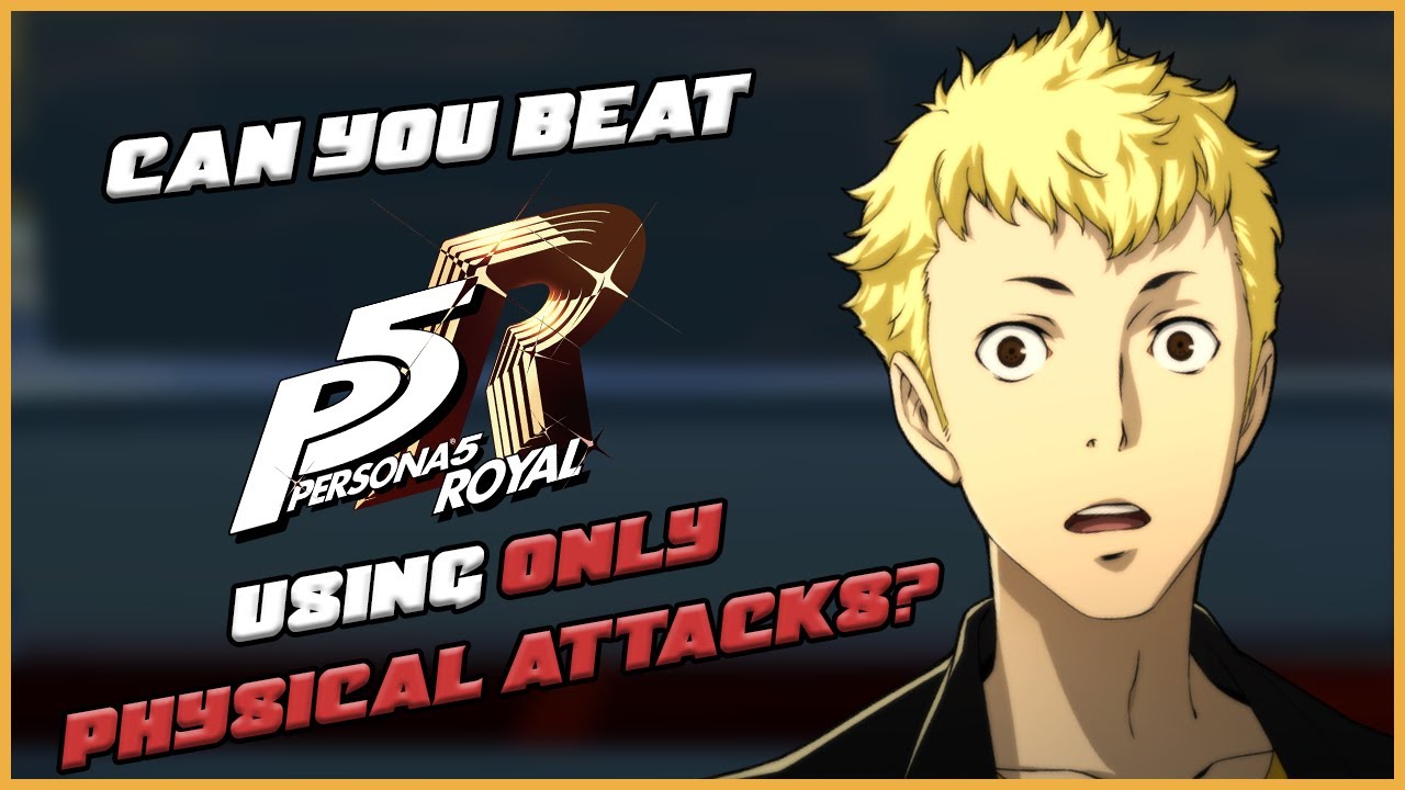 Can You Beat Persona 5 Royal on Merciless using only Physical Attacks? (Part 1)
