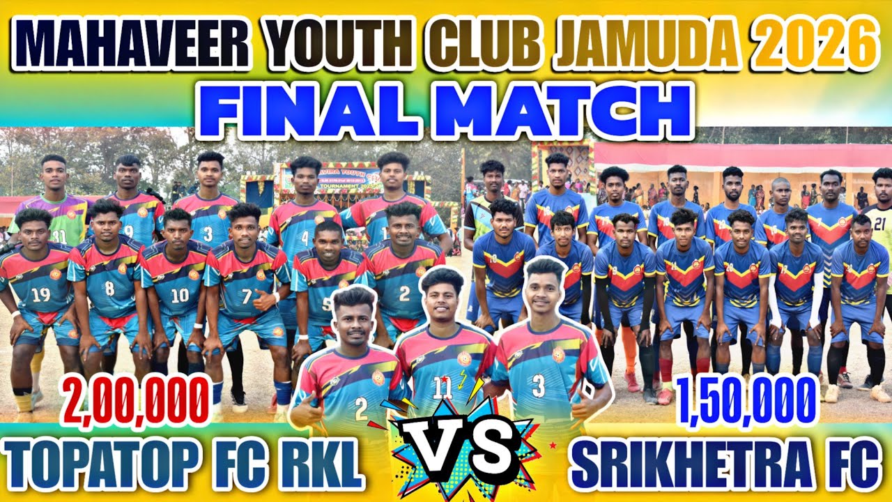 Final Match II TopaTop Fc RKL 🆚 Srikhetra Fc II Jamuda Football Tournament 