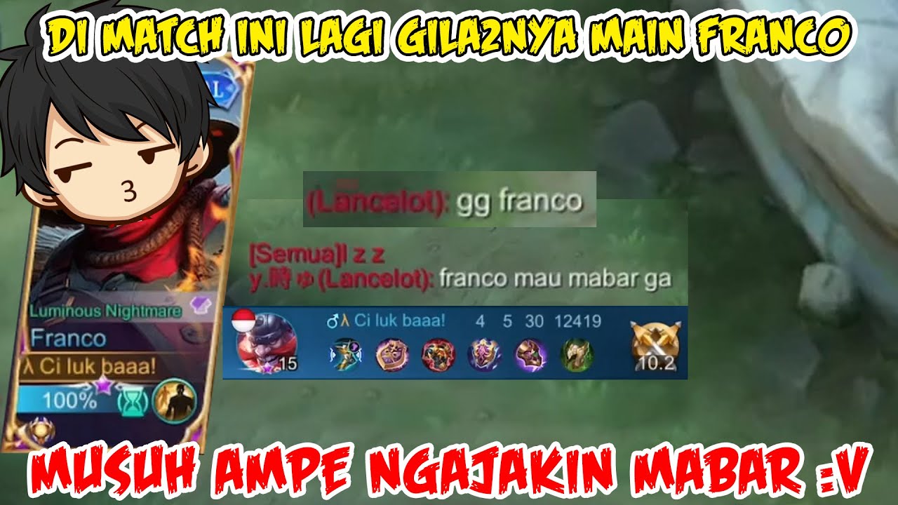 MATCH TERGILA MAIN FRANCO, BIKIN MUSUH PUSING AMPE DIAJAKIN MABAR WKWK