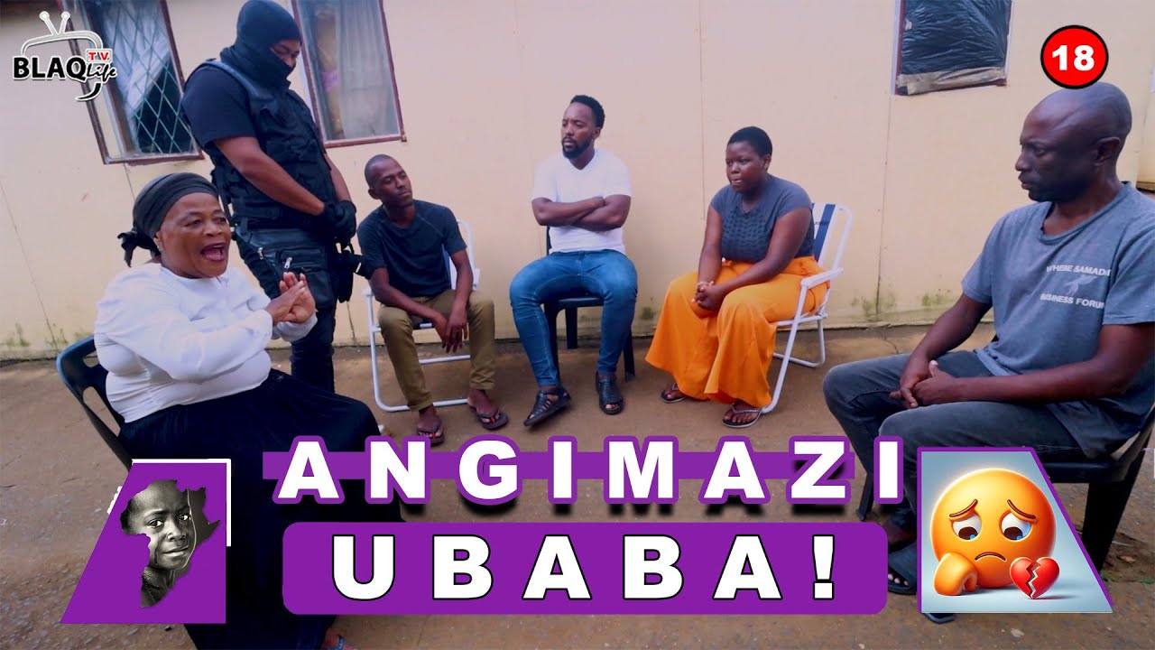ANGIMAZI UBABA | EP7 | Ukhala esikaNandi uMfazi indoda eyazalisa ngaphandle, izingane zajola zodwa