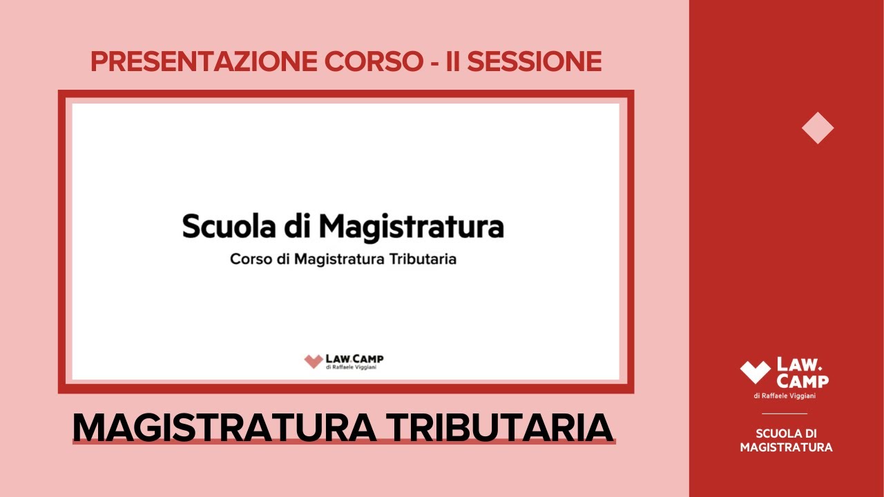 Law Camp - Presentazione II Sessione del Corso di Magistratura Tributaria