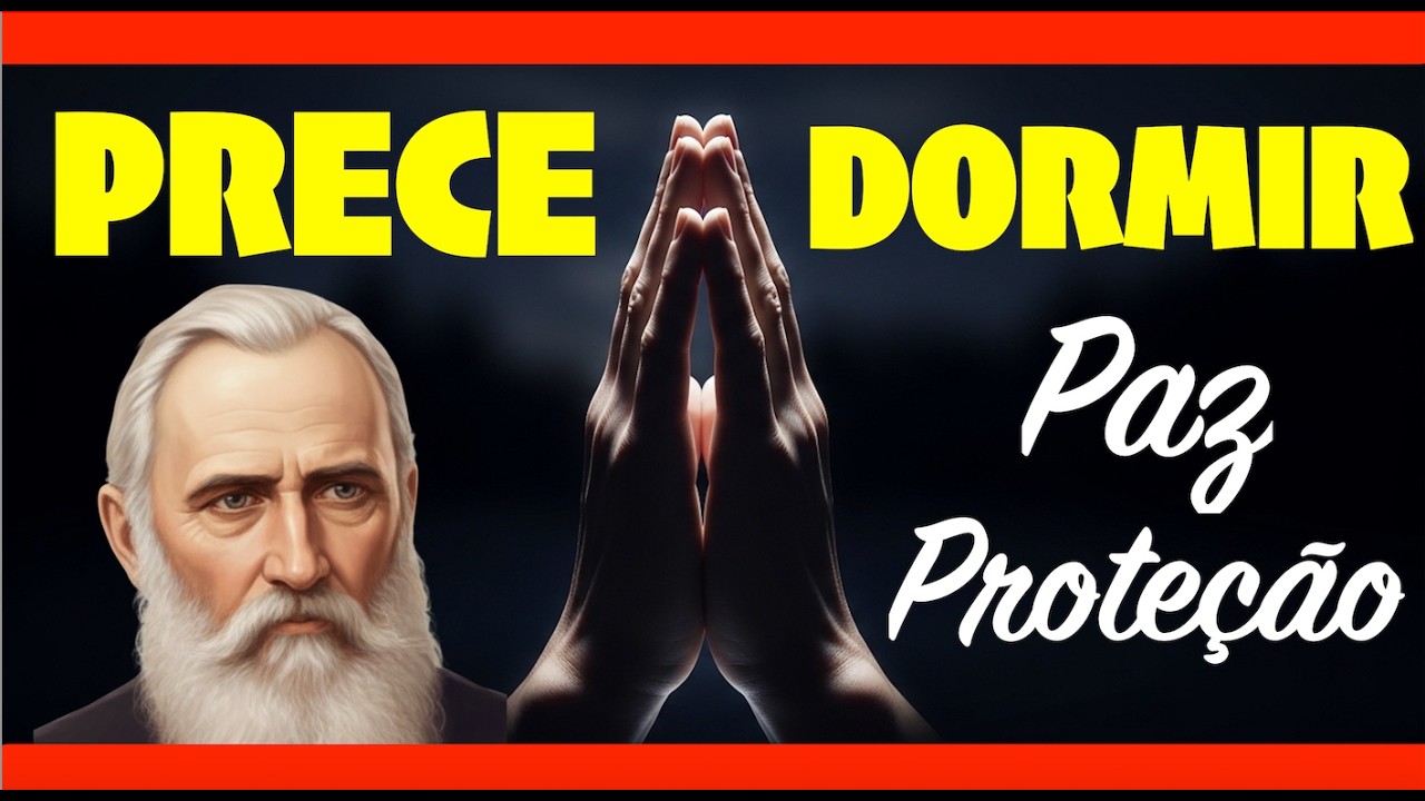 Prece para Dormir em Paz com Proteção Espiritual | Prece Espírita da Noite