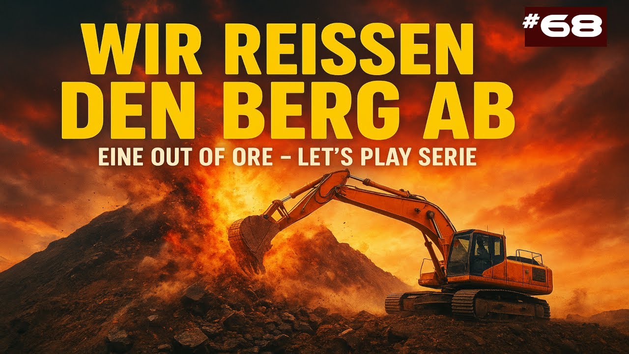Out of Ore | Folge 68 | Wir reißen den Berg ab