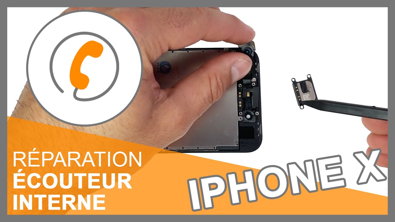 Réparation écouteur interne iPhone X