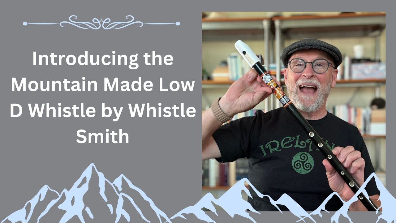 Introducing the Mountain Made Low D Whistle by Whistle Smith