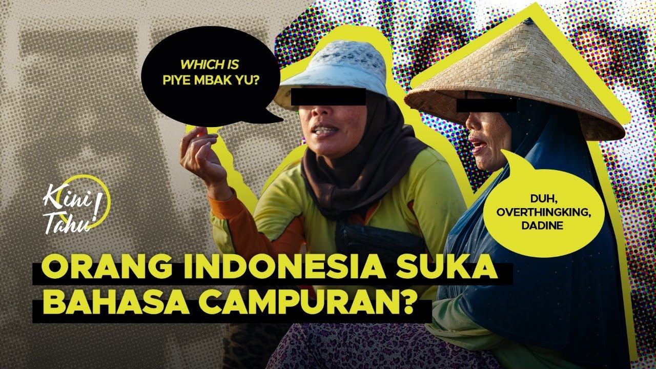 Fenomena Mencampurkan Bahasa di Indonesia #kinitahu