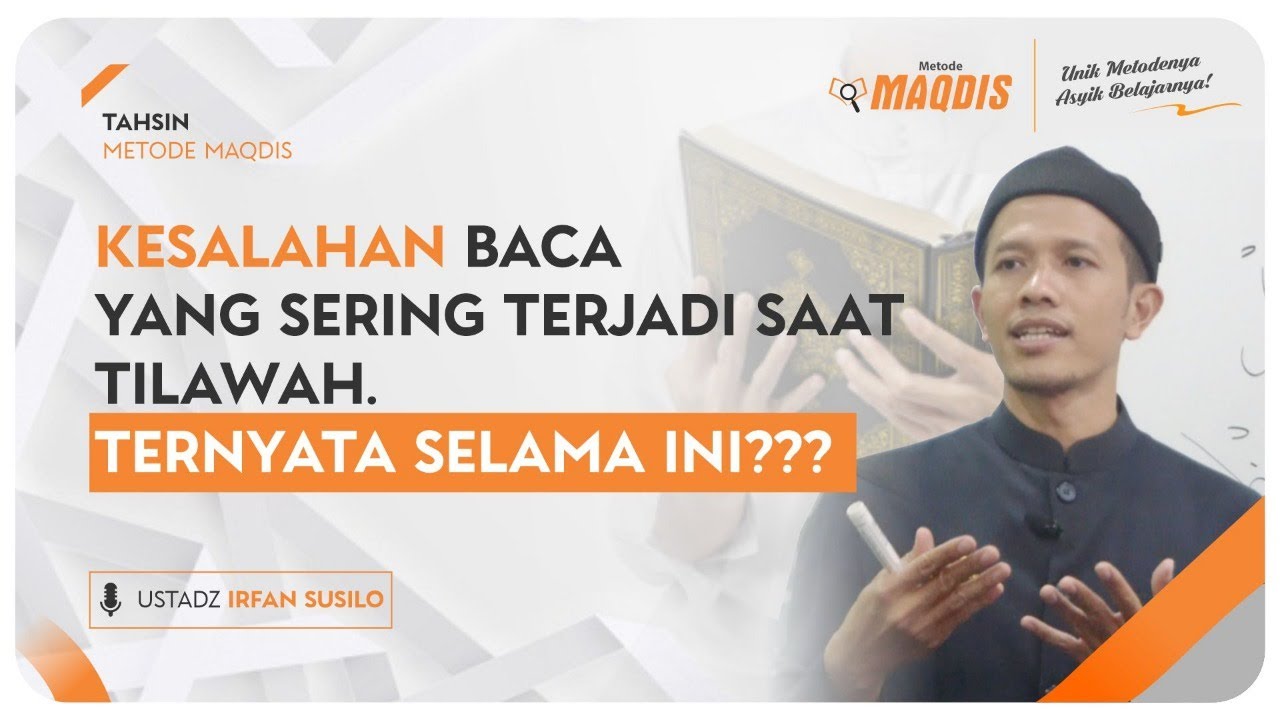 Kesalahan baca yang sering terjadi saat tilawah || Ustadz Irfan Susilo