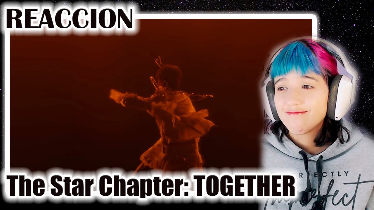 REACCIONANDO A 'TXT (투모로우바이투게더) The Star Chapter: TOGETHER Concept Trailer'