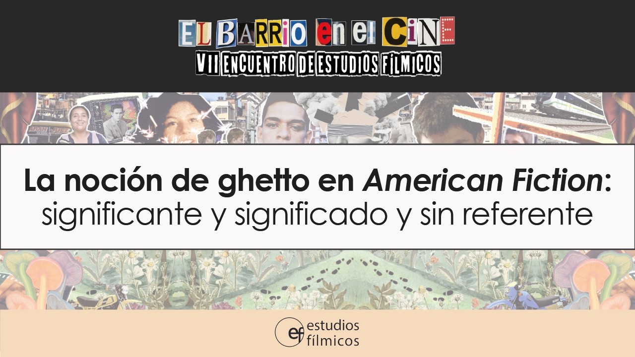 La noción de ghetto en American Fiction: Significante y significado sin referente. Osmar Gaviria.