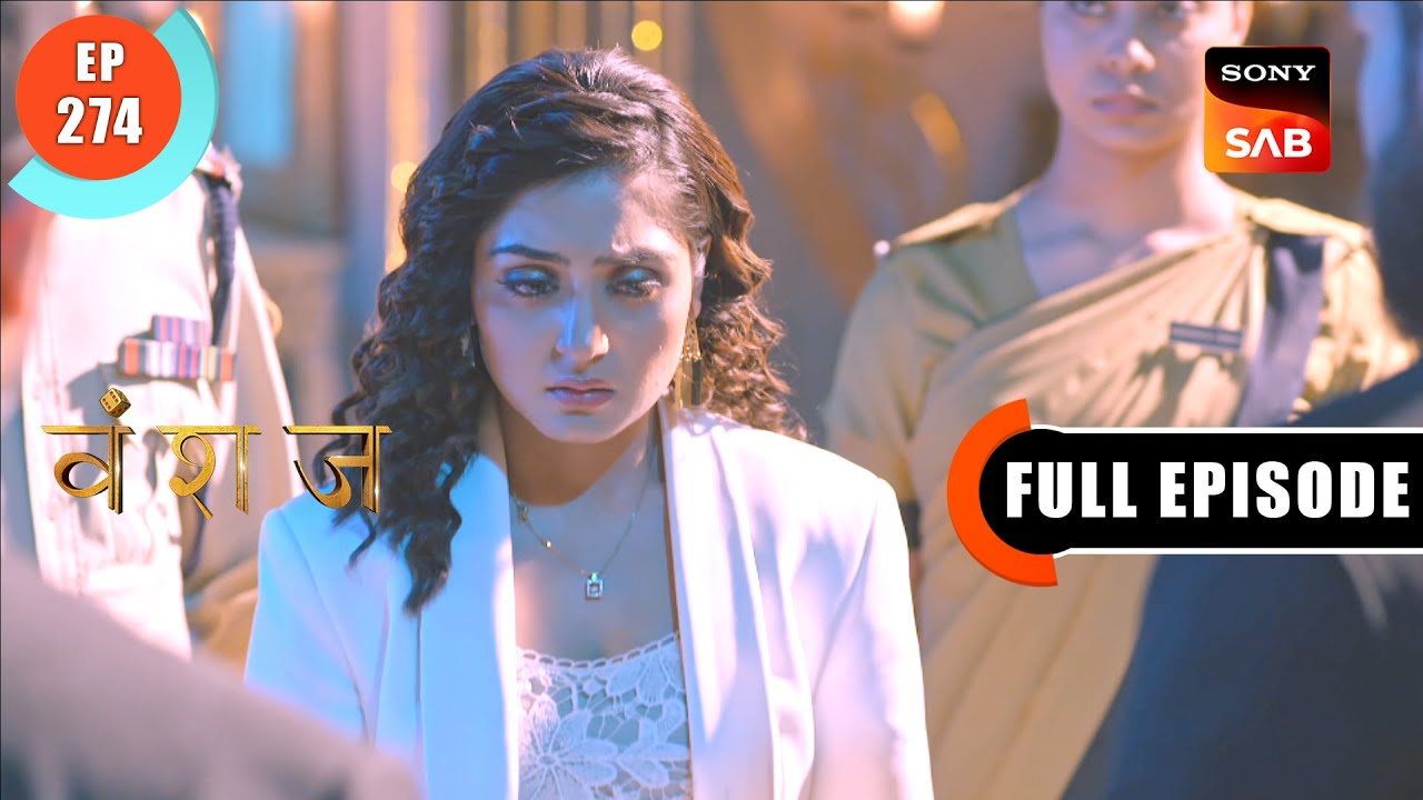 Yukti's Eyes | Vanshaj | Ep 274 | Full Episode | 25 April 2024