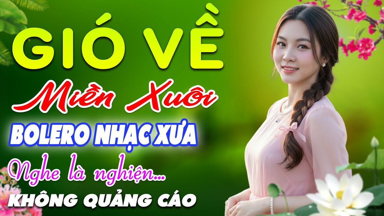 Gió Về Miền Xuôi➤LK BOLERO Trữ Tình MỚI NHẤT 2026, Nhạc Vàng Xưa Tuyển Chọn VỪA MỚI RA LÒ CỰC ÊM TAI