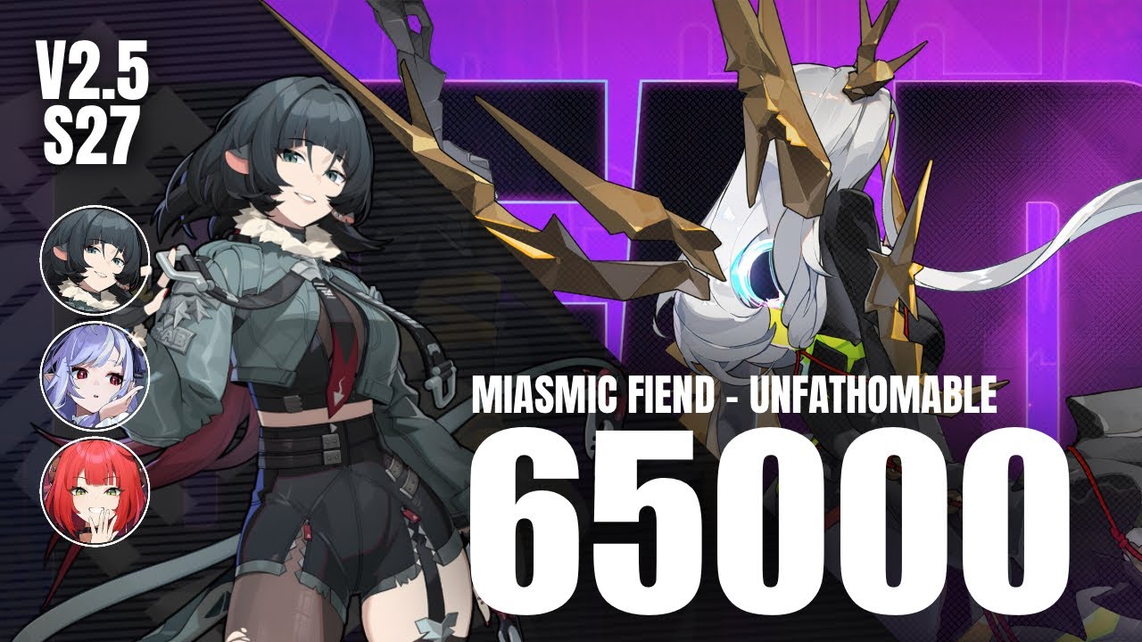 Jane Doe 65000 | Deadly Assault S27 | Miasmic Fiend - Unfathomable | Zenless Zone Zero 2.5
