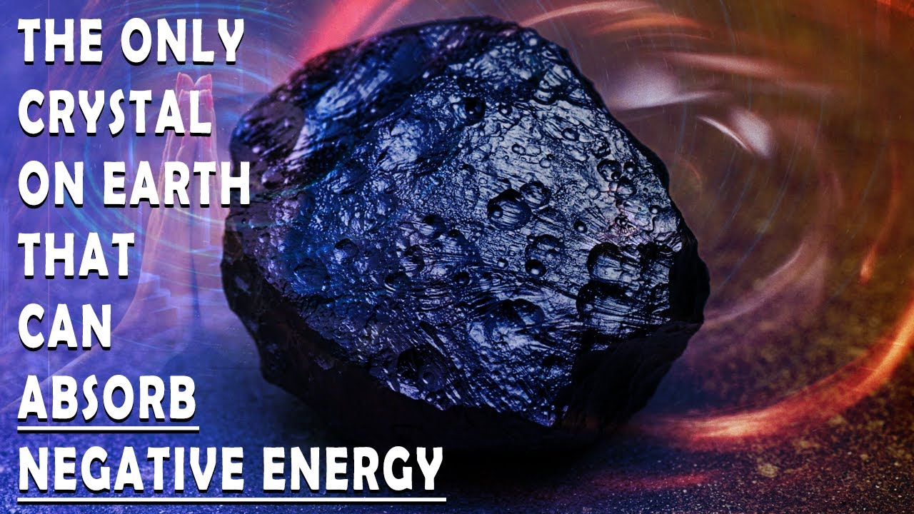 The Only Crystal on the Planet that can Absorb Negative Energy