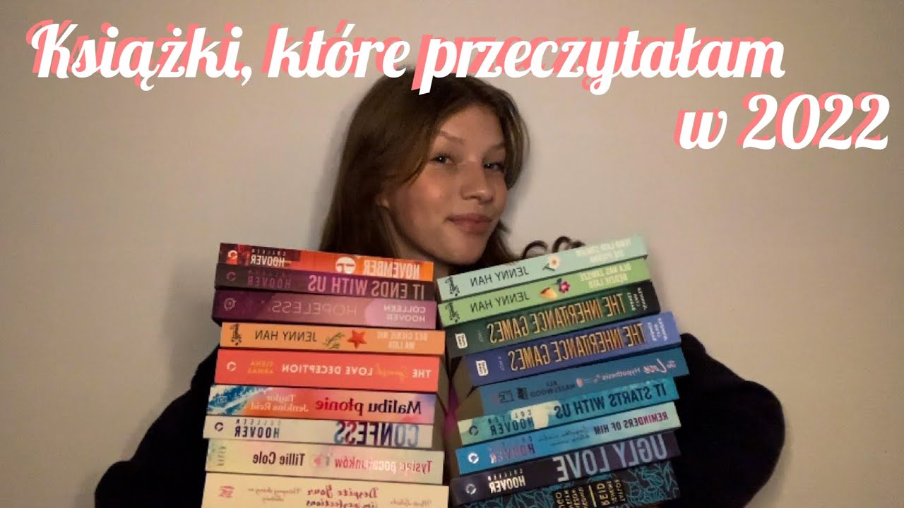KSIĄŻKI, KTÓRE PRZECZYTAŁAM W 2022 | podsumowanie czytelnicze