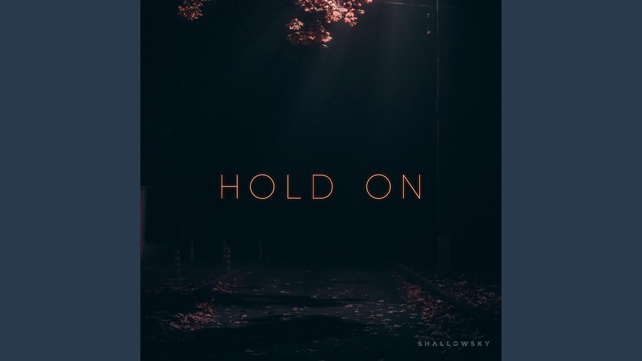 Hold On