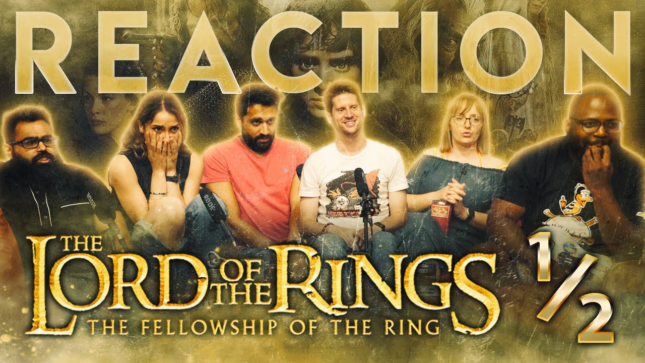 Lord of the Rings: The Fellowship of the Ring [EXTENDED EDITION] Part 1 - Group Reaction (1/6)