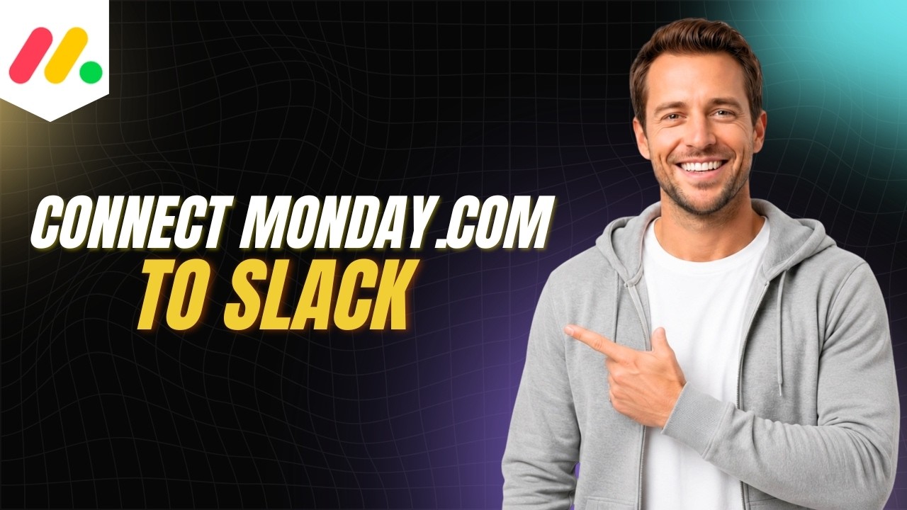 How To Connect Monday.com To Slack [Step By Step Guide]