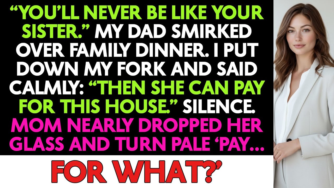 “You’ll Never Be Like Your Sister.” My Dad Smirked Over Family Dinner. I Put Down