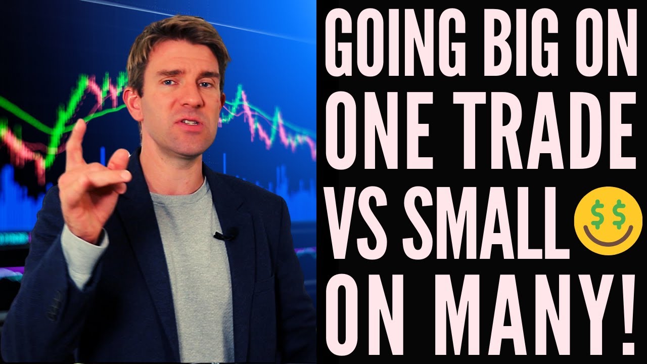 Going Big On One Trade vs Small On Many 📌
