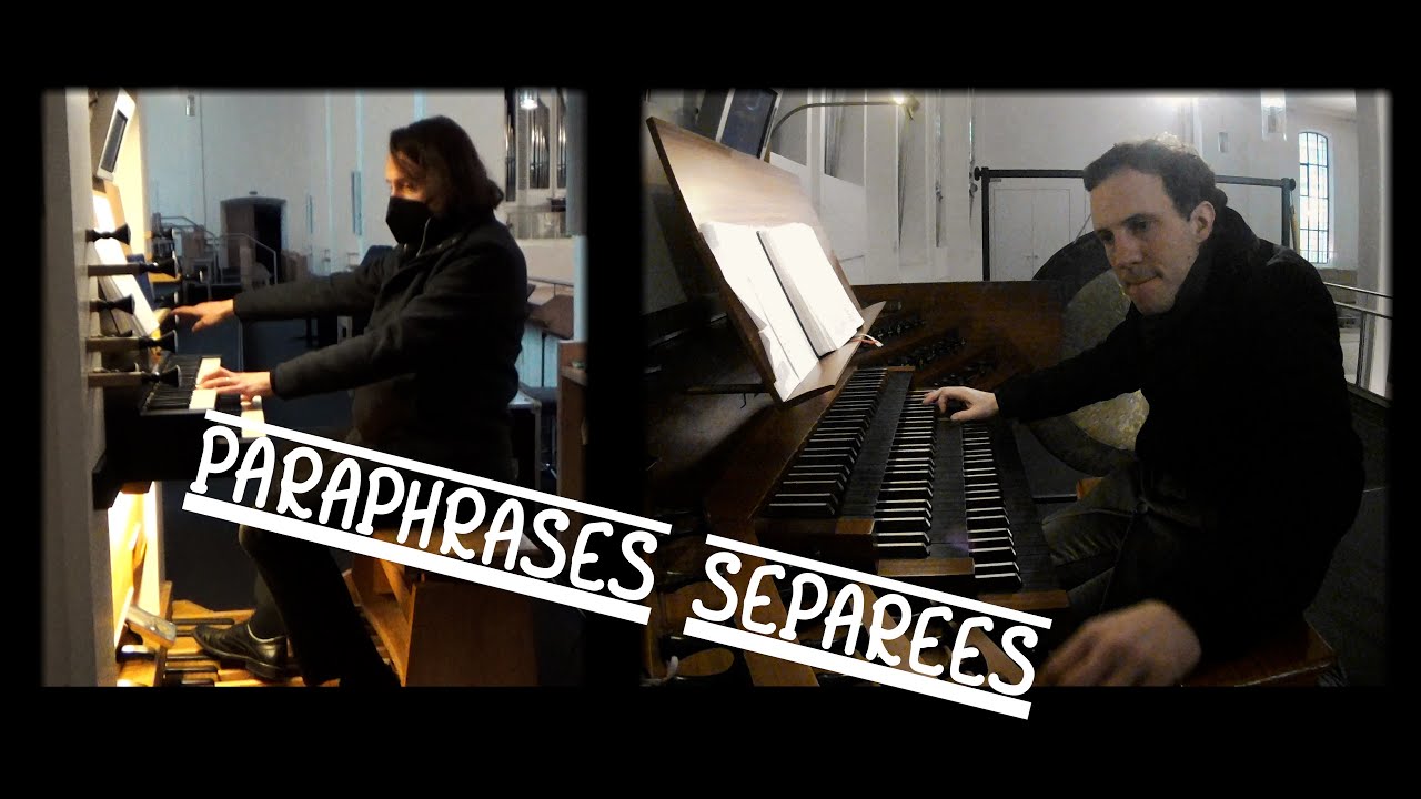 PARAPHRASES SÉPARÉES - Improvisation an zwei Orgeln - Lukas Grimm/Peter Schleicher