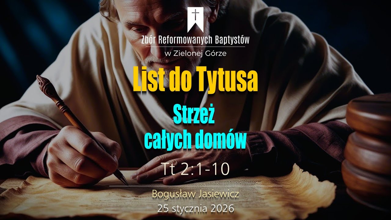 List do Tytusa: Strzeż całych domów Tt 2:1-10