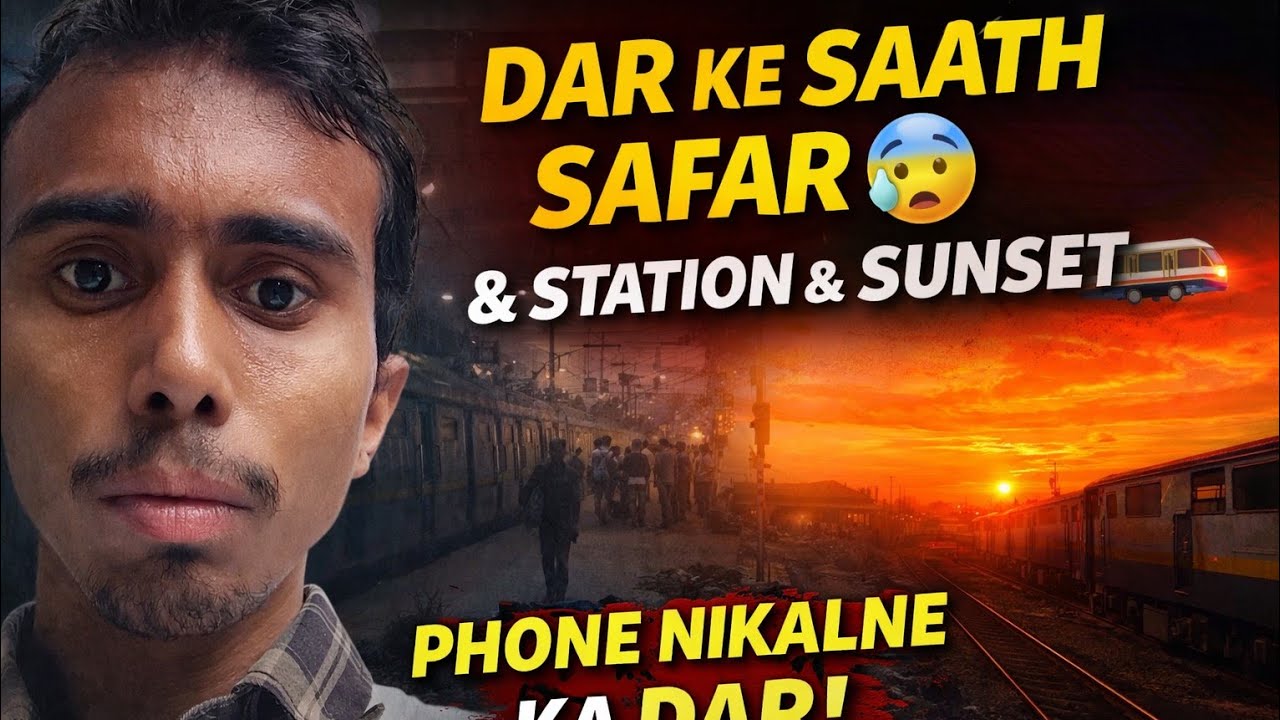 Dar Ke Saath Safar 😨 |  Station & Sunset 🌅🚆