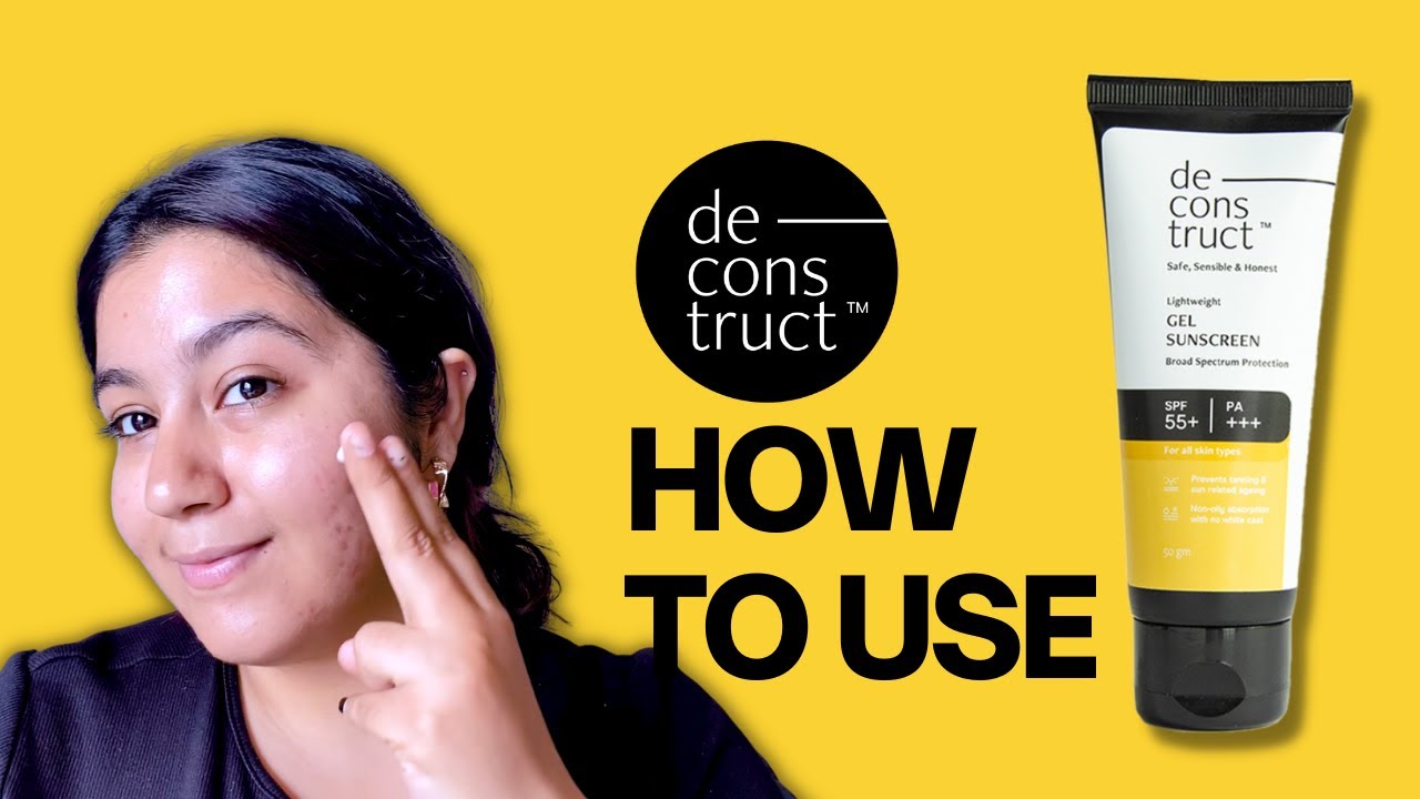 How to Use Deconstruct Gel Sunscreen SPF 55+ PA+++ | Lightweight, Matte Finish Sunscreen