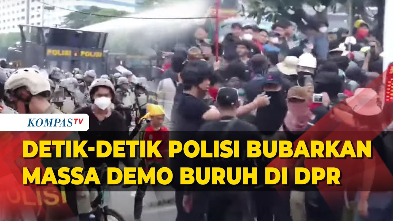 Detik-Detik Polisi Bubarkan Massa Demo Buruh di Gedung DPR-MPR Jakarta, Kendaraan Taktis Dikerahkan
