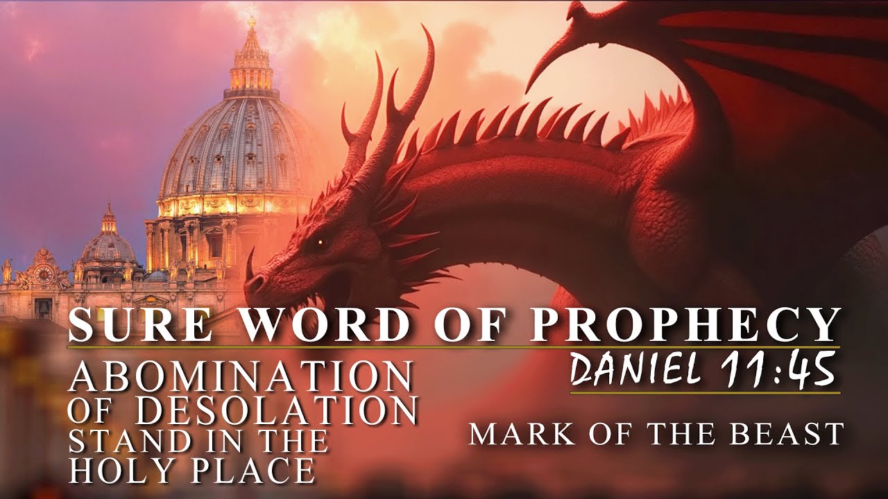SURE WORD OF PROPHECY - DANIEL 11:45 | ABOMINATION OF DESOLATION STAND IN THE HOLY PLACE