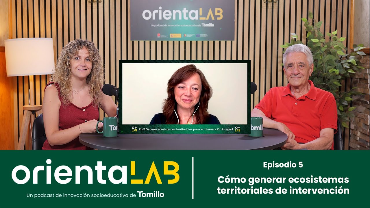 OrientaLAB 1x05 - Generar ecosistemas territoriales para la intervención socioeducativa integral