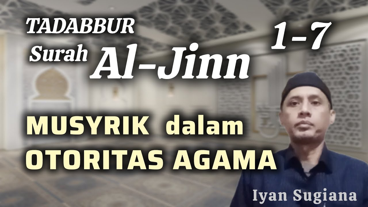 Musyrik dalam Otoritas Agama, Tadabbur Surah Al-Jinn : 1-7