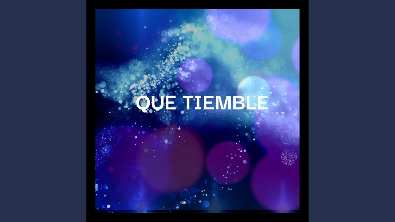 Que tiemble