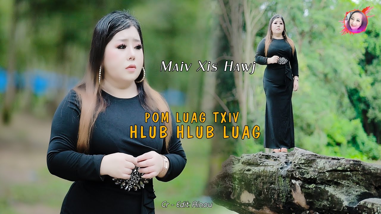 Pom luag txiv hlub hlub luag by  Maiv xis Hawj [ Nkauj Tawm Tshiab 2026 ]