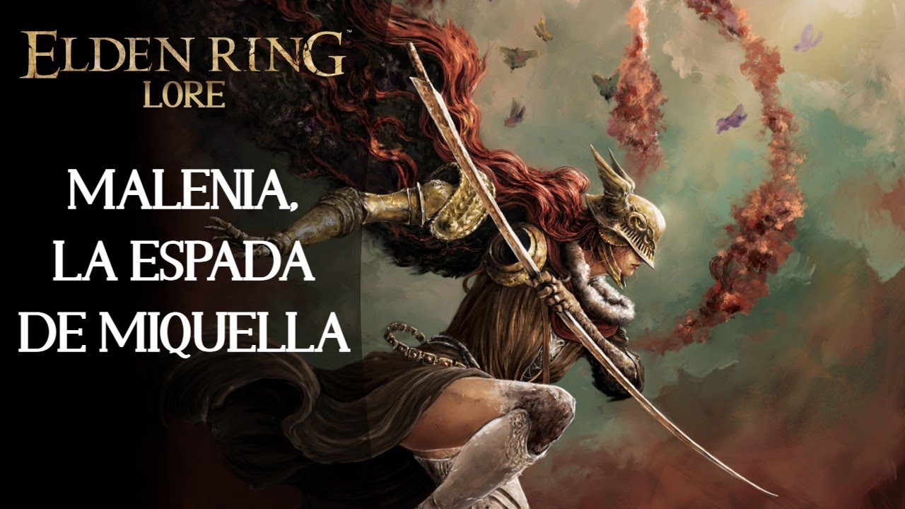 |ELDEN RING LORE| MALENIA LA ESPADA DE MIQUELLA. Historia completa en Espa&ntilde;ol.