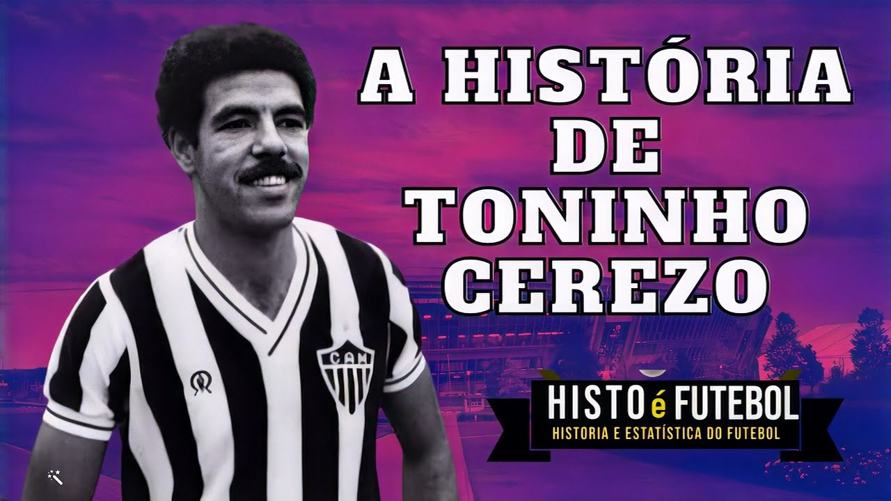 A HISTÓRIA DE TONINHO CEREZO [O PATRÃO DA BOLA]: Craque E Ídolo Do Galo, São Paulo, Roma E Sampdoria