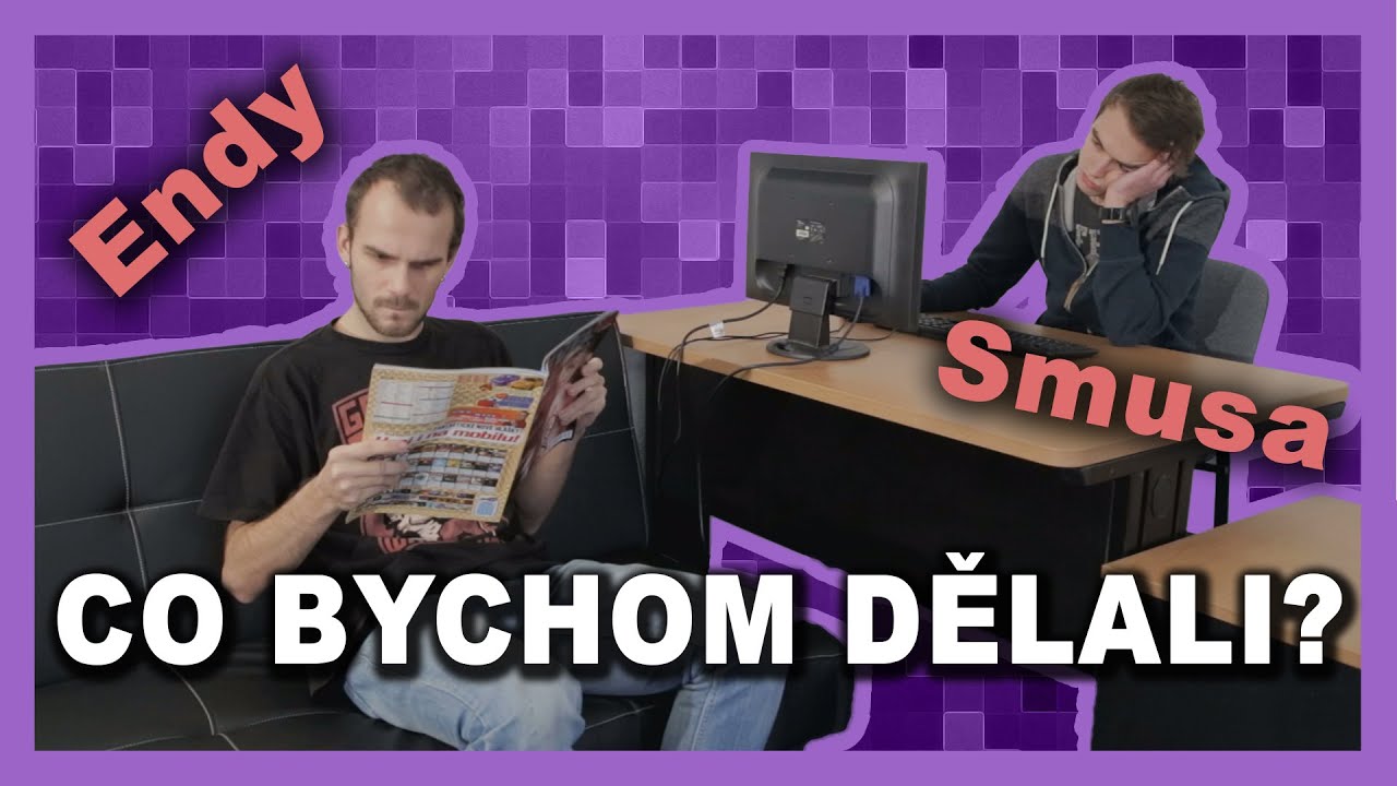 Endy | Co bychom dělali?  [CZ] /w Smusa