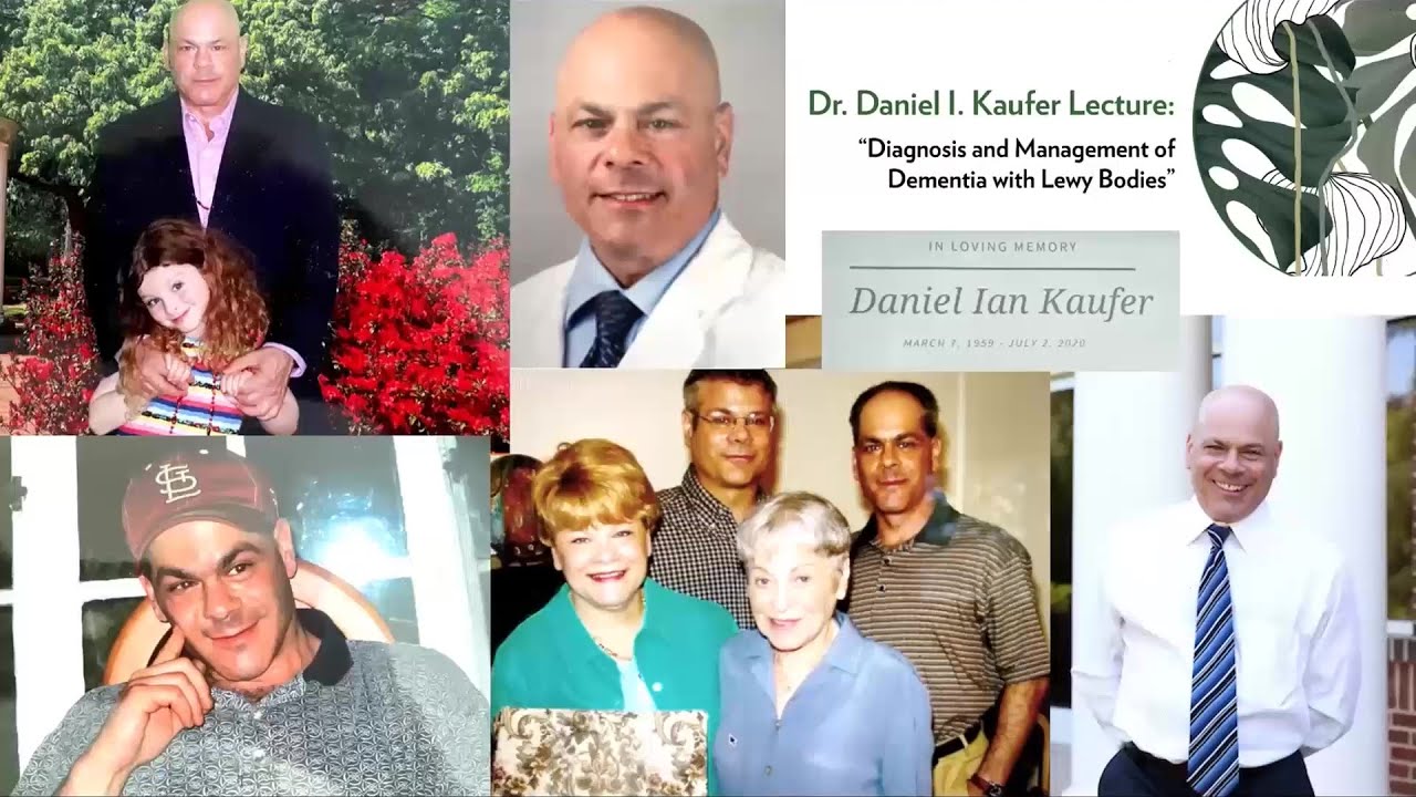 Dr. Daniel I. Kaufer Lecture series: Diagnosis and Management of Dementia with Lewy Bodies