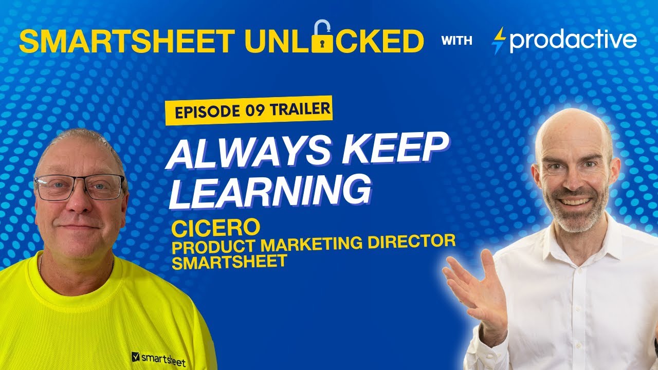 TRAILER: Smartsheet Unlocked E9: Always Keep Learning - Cicero