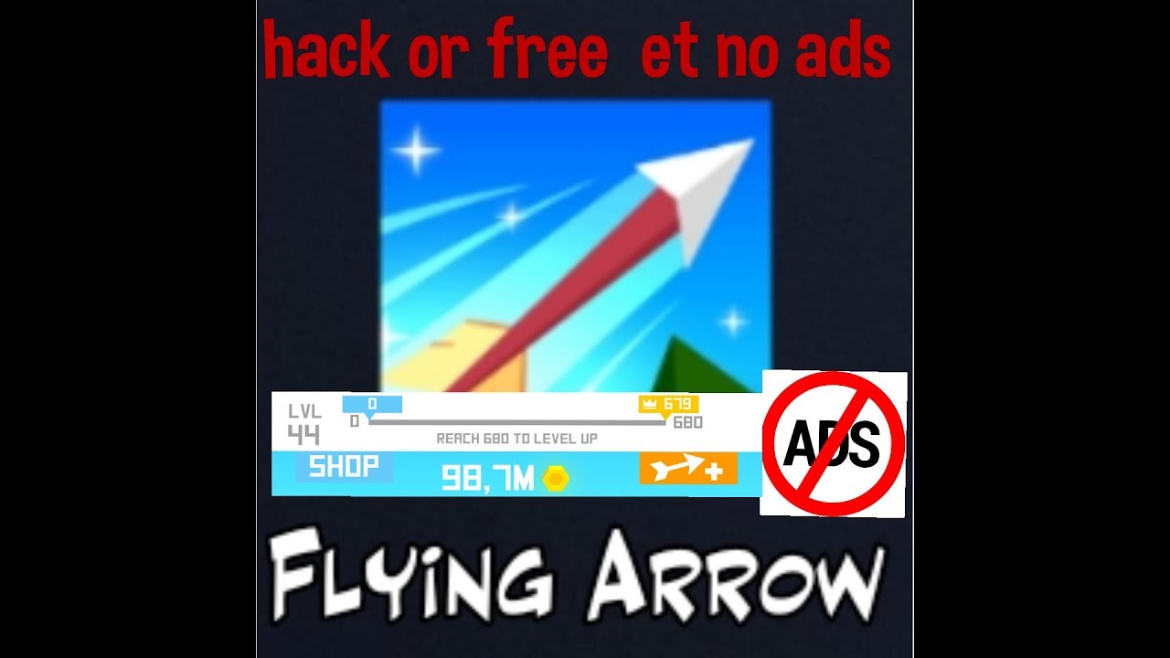 FLYING ARROW ☆ HACK 2018 ☆ NO ADS ET OR ILLIMIT&Eacute;E ☆