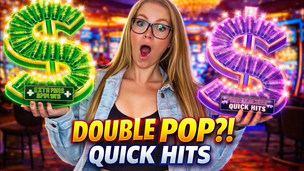 🎰 DOUBLE POP on Quick Hits… Did This Pay BIG?! 
