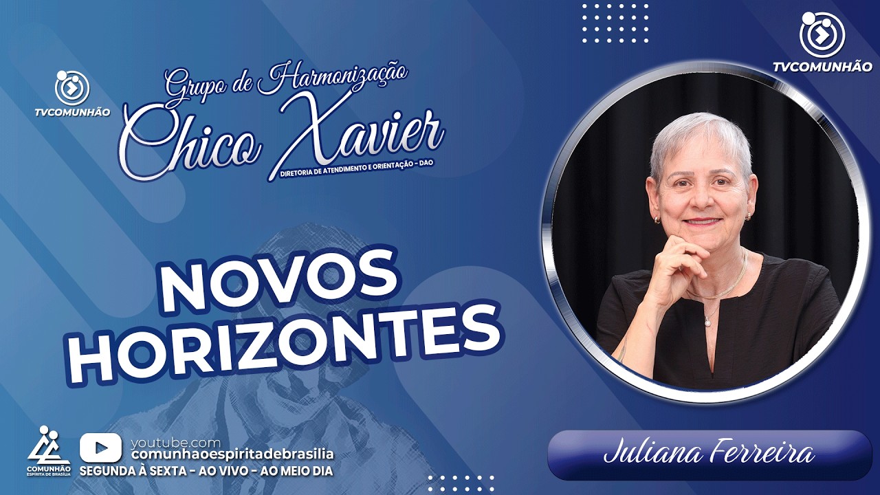 NOVOS HORIZONTES - Juliana Ferreira [GRUPO DE HARMONIZAÇÃO CHICO XAVIER]