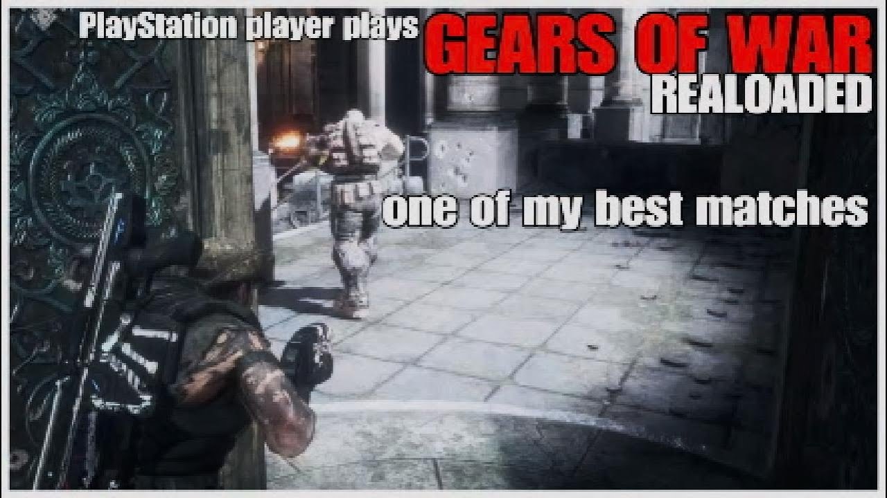 PlayStation player plays Gears of war reloaded one of my best matches