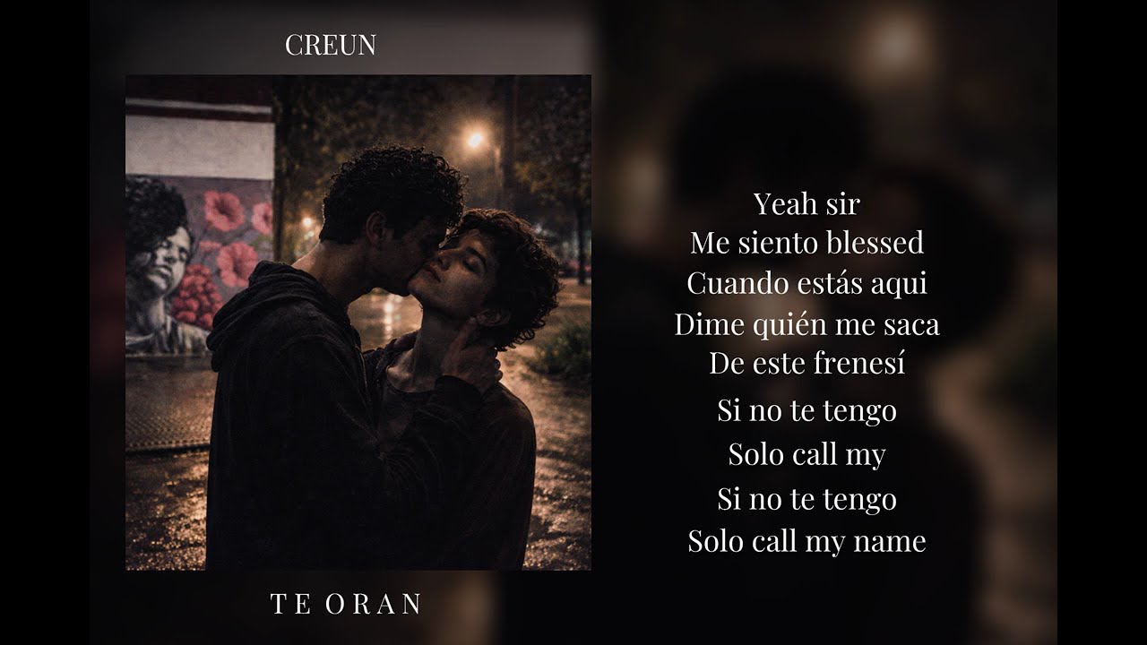 CREUN – TE ORAN (Video Lyric Oficial)