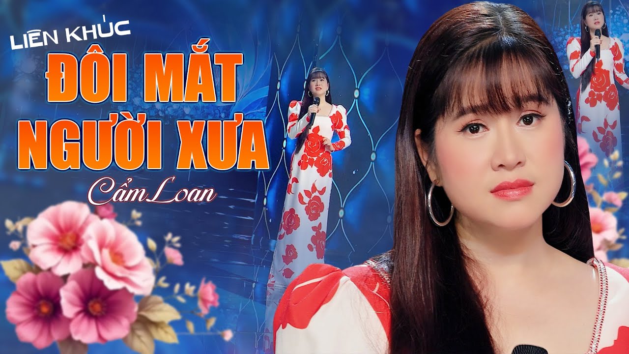 Liên Khúc ĐÔI MẮT NGƯỜI XƯA - Cẩm Loan Bolero | Công Chúa Bolero Hát Nhạc Vàng Buồn Nghe Mà Nghiện
