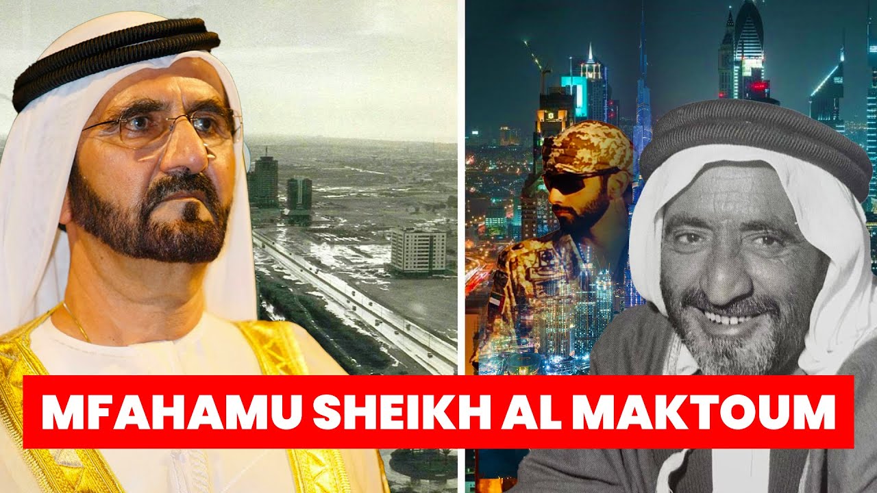 Mfahamu SHEIKH Al MAKTOUM / Binadamu Aliyeibadilisha DUBAI Kutoka Umaskini Mpaka Kuwa Jiji la DUNIA