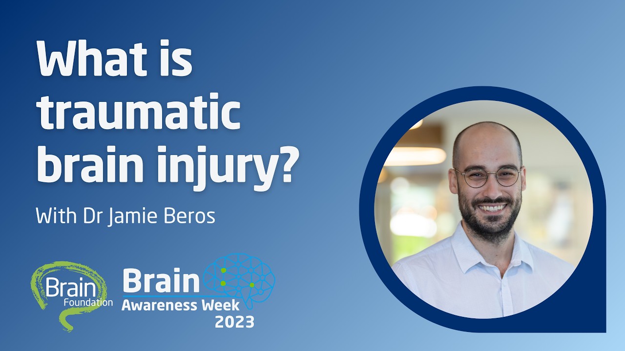 What is Traumatic Brain Injury? - Dr Jamie Beros | Brain Awareness Week 2023