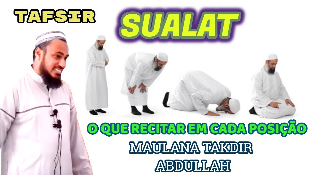 Sualat ( Oração ) -  o que recitar em cada posição? - Sheik Takdir Abdullah