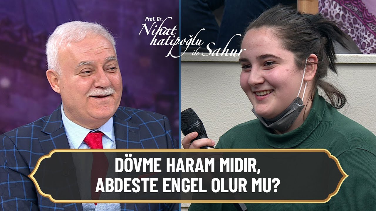 Dövme haram mıdır, abdeste engeli olur mu? - Nihat Hatipoğlu ile Sahur 4 Nisan 2022